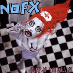 NOFX “Pump Up The Valuum”
