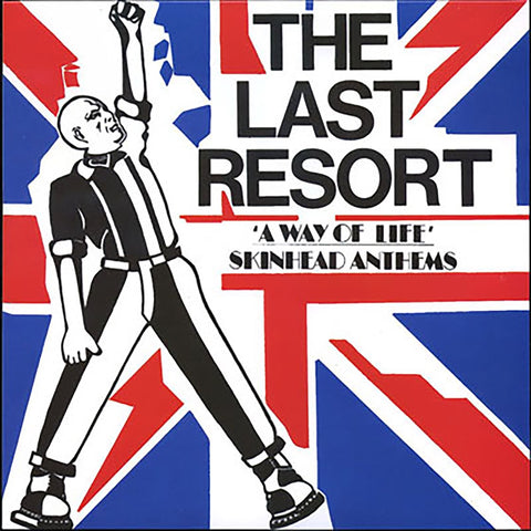 Last Resort "A Way of Life-Skinhead Anthems"