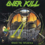 Overkill “Under the Influence”