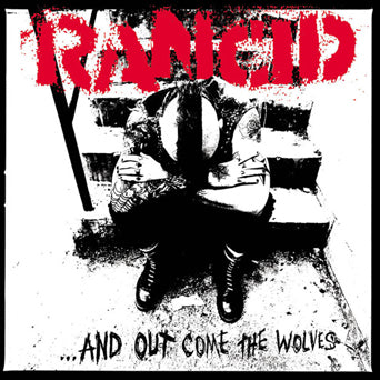 Rancid “…And Out Come The Wolves”