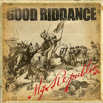 Good Riddance “My Republic”
