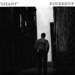 Fucked Up “Litany” ep
