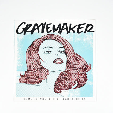 Grave Maker "Home Is Where The Heartache Is"